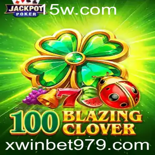 Descubra a Aventura de 100BlazingClover: Jogue e Aposte com xwin.co bet